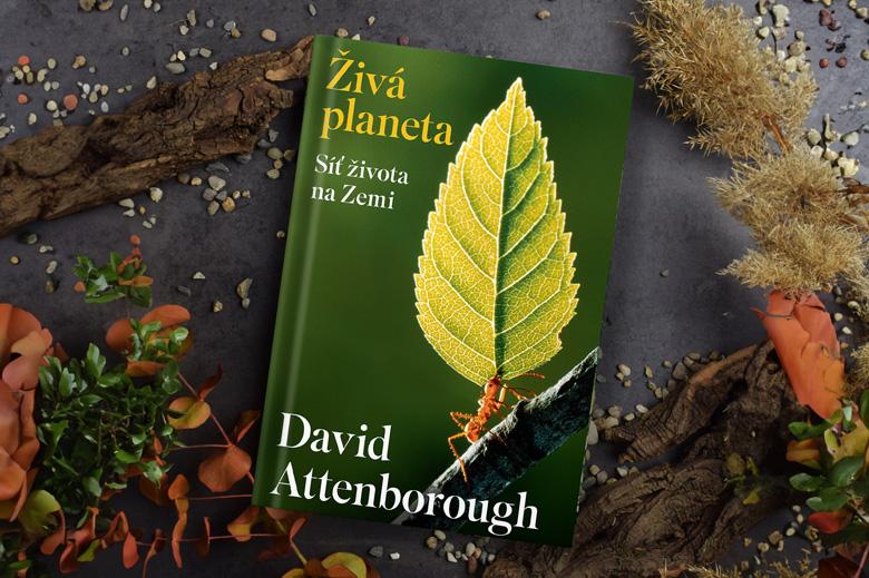 Živá planeta Davida Attenborougha ukazuje, jak jsme propojeni s přírodou. Nadčasový text z roku 1984 doplněný o nejnovější vědecké poznatky a nádherné fotografie