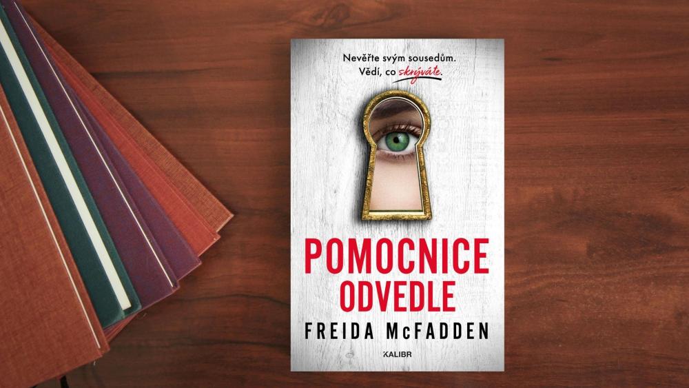Pomocnice odvedle: thriller, po kterém začnete pochybovat o každém sousedovi